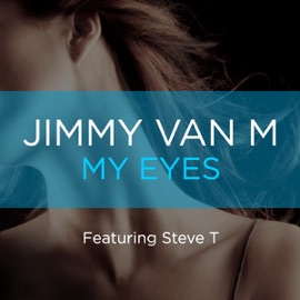 My Eyes (feat. Steve T) [2am JVM & Marc Mitchell Remix] Jimmy Van M