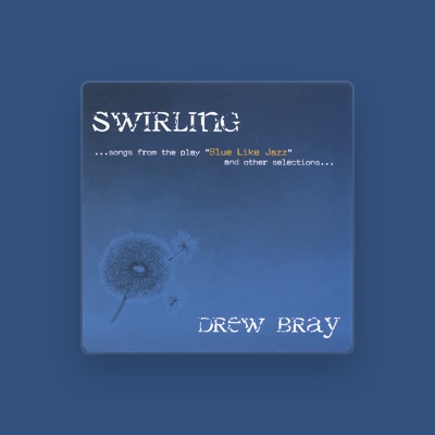 Drew Bray: песни, клипы, биография, даты выступлений и многое другое.