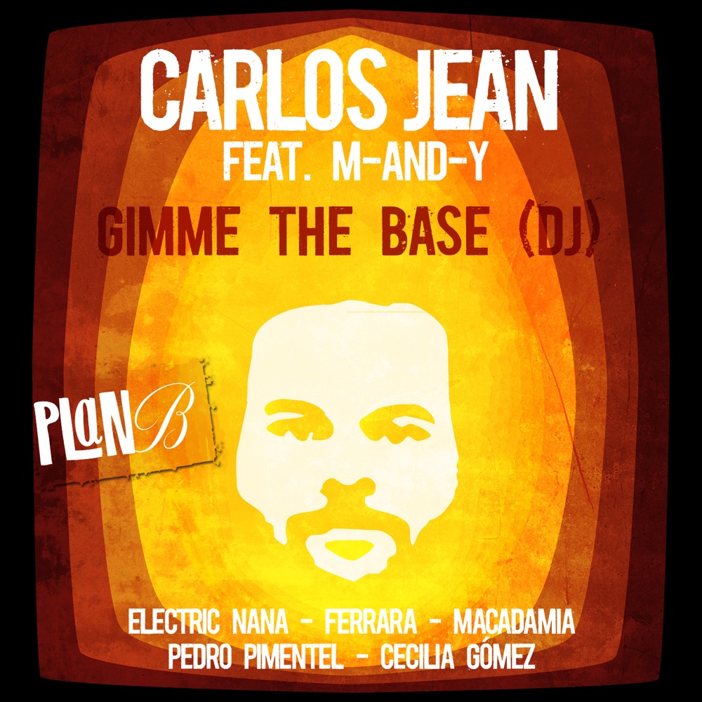 Обложка альбома «Gimme the Base (DJ) [feat. M-AND-Y] - Single» — Carlos Jean