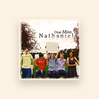 Listen to Dear Miss Nathaniel, watch music videos, read bio, see tour dates & more!