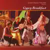 Gypsy Dance Theatre - Gypsy Breakfast
