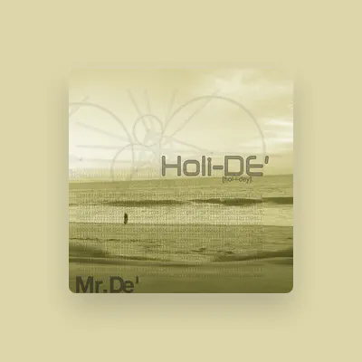 Listen to Mr. Dé, watch music videos, read bio, see tour dates & more!