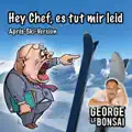 Hey Chef, es tut mir leid (Apres