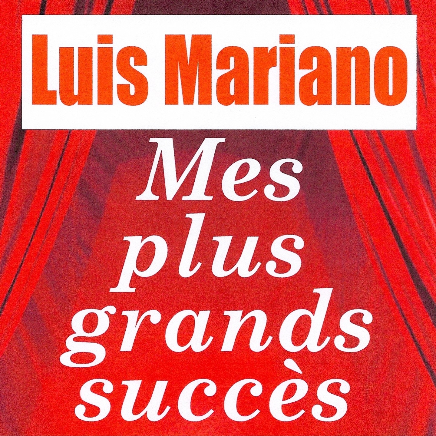Mes plus grands succès : Luis Mariano