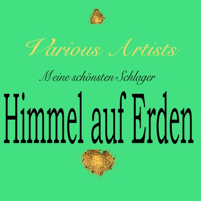 Himmel auf Erden (Meine schönsten Schlager)