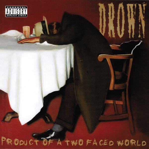 Обложка альбома «Product of a Two Faced World + Bonus Tracks» — Drown