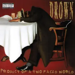 Product of a Two Faced World + Bonus Tracks - Drown