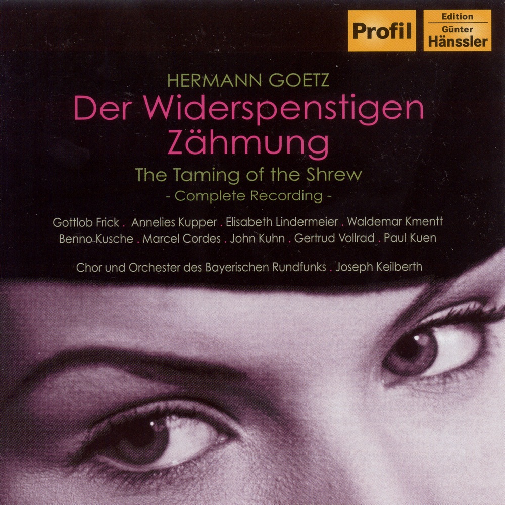 Обложка альбома «Goetz: Der Widerspenstigen Zahmung (The Taming of the Shrew)» — Marcel Cordes, Gottlob Frick, Waldemar Kmentt, Elisabeth Lindermeier, Bavarian Radio Symphony Orchestra, Benno Kusche, John Kuhn, Annelies Kupper, Bavarian Radio Chorus, Paul Kuen & Joseph Keilberth