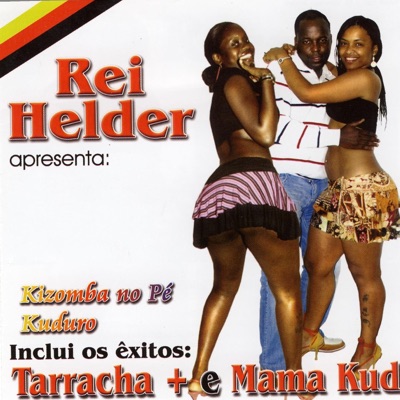 Rei Helder - Mama Kudi - Nacoberta & Puto Portugues