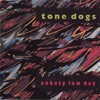 Tone Dogs - No Cry (Denio/Stern)