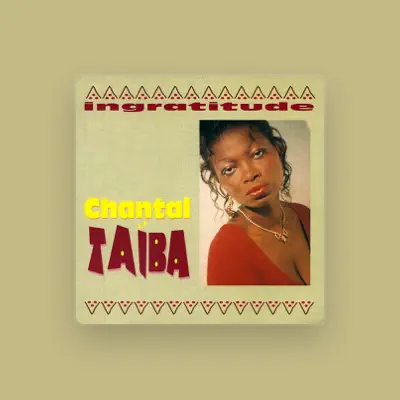 Listen to Chantal Taïba, watch music videos, read bio, see tour dates & more!