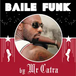 Baile funk by mr catra - Mr Catra