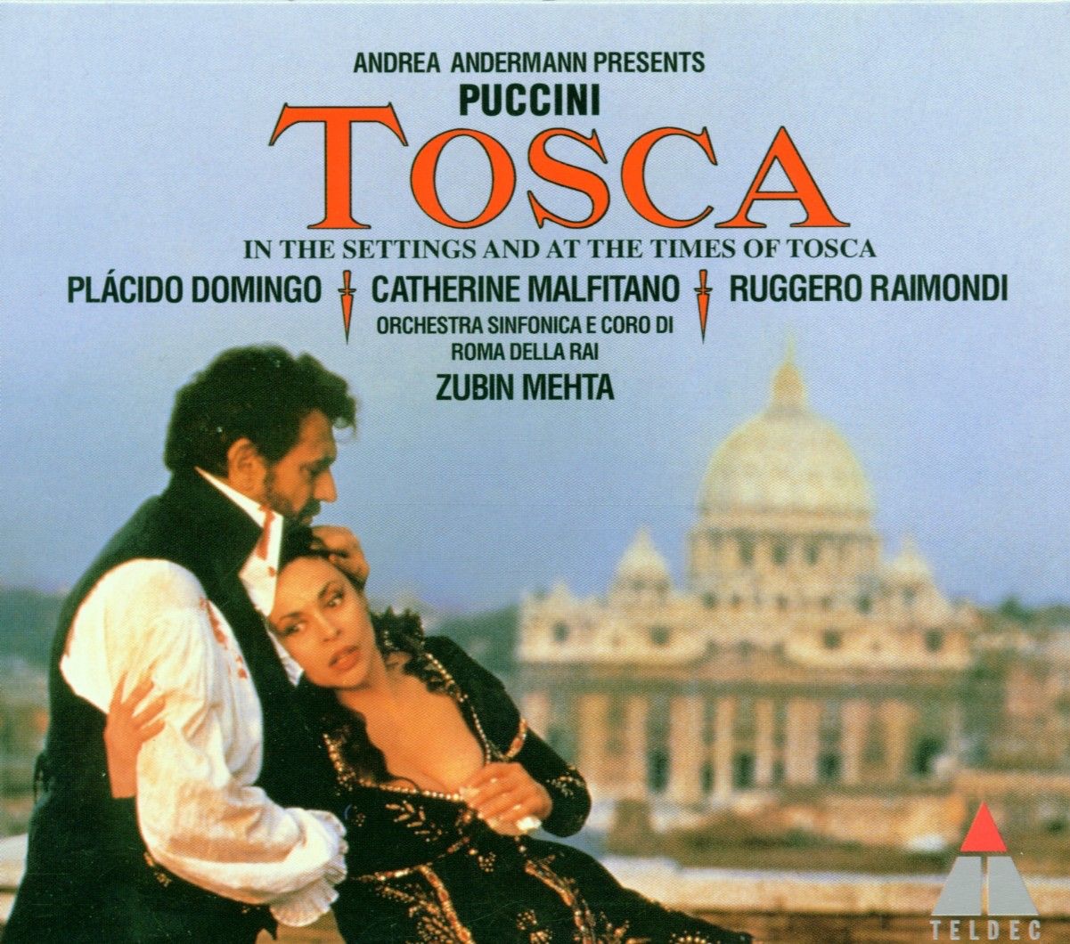 Puccini: Tosca by Catherine Malfitano, Coro di Roma della RAI, Giacomo Prestia, Giorgio Gatti, Mario Buffoli, Orchestra Sinfonica Di Roma Della RAI, Plácido Domingo, Ruggero Raimondi, Silvestro Sammaritano, Simone Scatarzi & Zubin Mehta album cover
