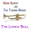 Herb Alpert & The Tijuana Brass - The Lonely Bull (El Solo Toro) artwork