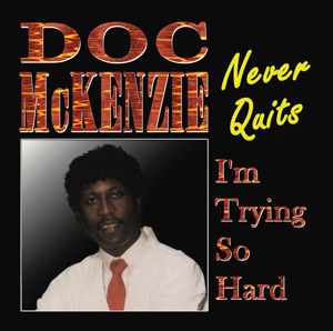 Never Quits, I'm Trying So Hard