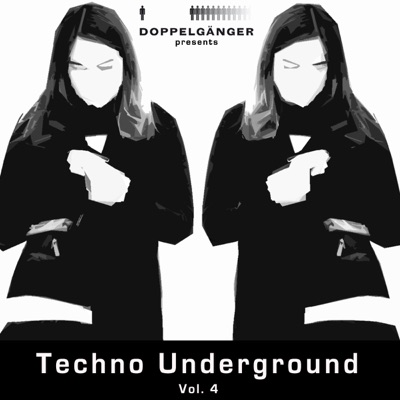 Doppelgänger pres. Techno Underground Vol. 4