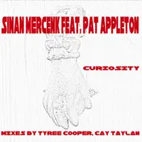 Curiosity (Pandora’s Box Mix) [feat. Pat Appleton] — Sinan Mercenk