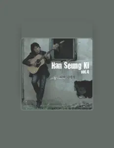 한승기 (Han Seung-gi)을(를) 듣고, 뮤직 비디오를 보고, 약력을 읽고, 투어 일정 등을 확인하세요!