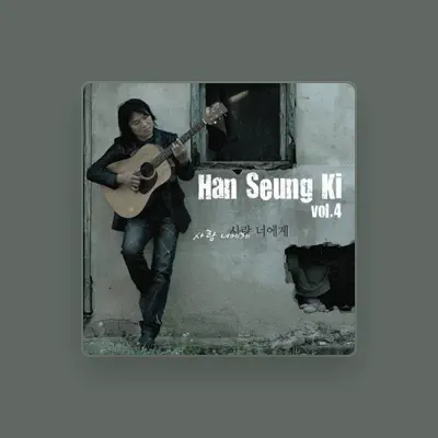 Listen to 한승기 (Han Seung-gi), watch music videos, read bio, see tour dates & more!