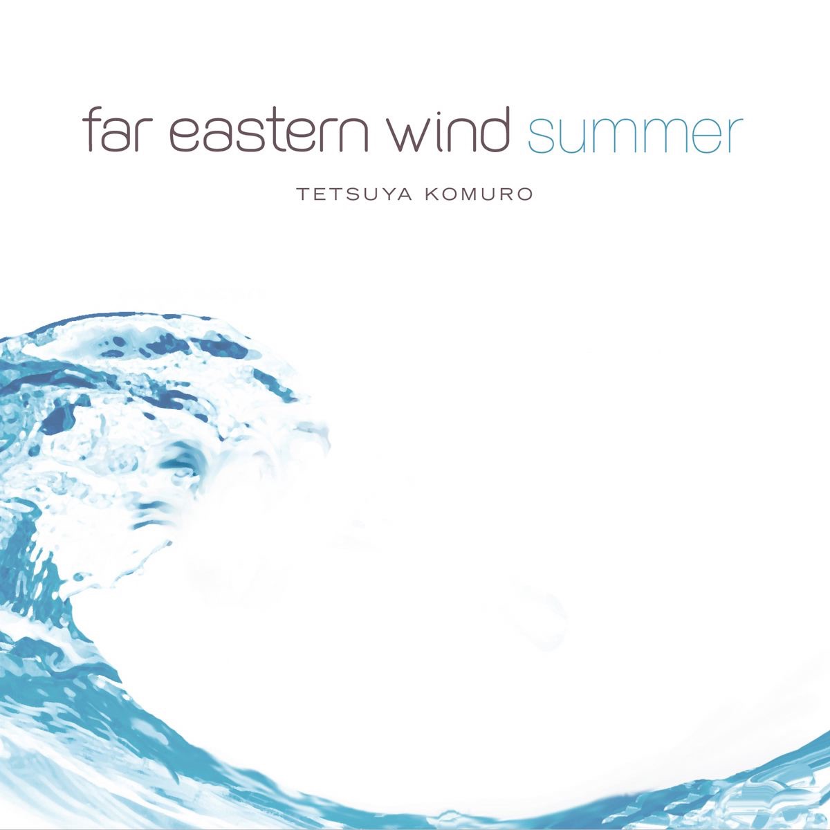 Far Eastern Wind - Summer - 小室哲哉のアルバム - Apple Music
