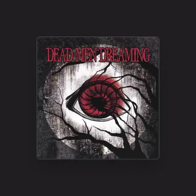 Listen to Dead Men Dreaming, watch music videos, read bio, see tour dates & more!