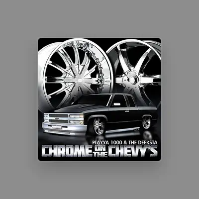 Listen to Playya 1000 and The Deeksta, watch music videos, read bio, see tour dates & more!