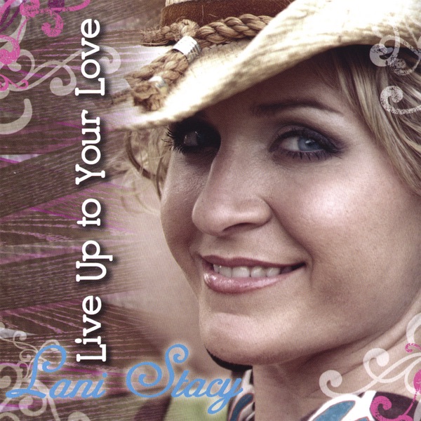 Обложка альбома «Live Up to Your Love» — Lani Stacy