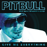 Give Me Everything (feat. Ne-Yo, Afrojack &amp; Nayer) - Pitbull Cover Art