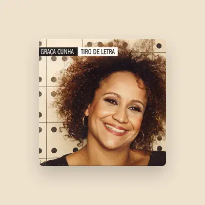 Listen to Graça Cunha, watch music videos, read bio, see tour dates & more!