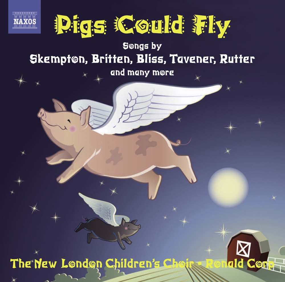 Обложка альбома «Pigs Could Fly» — New London Children's Choir, Alexander Wells & Ronald Corp