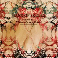 Death By Diamonds and Pearls - Single - Band Of Skulls