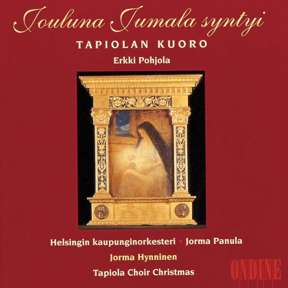 Обложка альбома «Christmas Music (Finnish - Jouluna Jumala Syntyi)» — Tapiola Choir, Erkki Pohjola, Helsinki Philharmonic Orchestra, Jorma Panula, Jorma Hynninen & Uki Ovaskainen