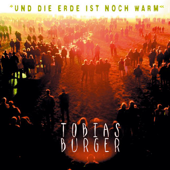 Und die Erde ist noch warm - Tobias Burger