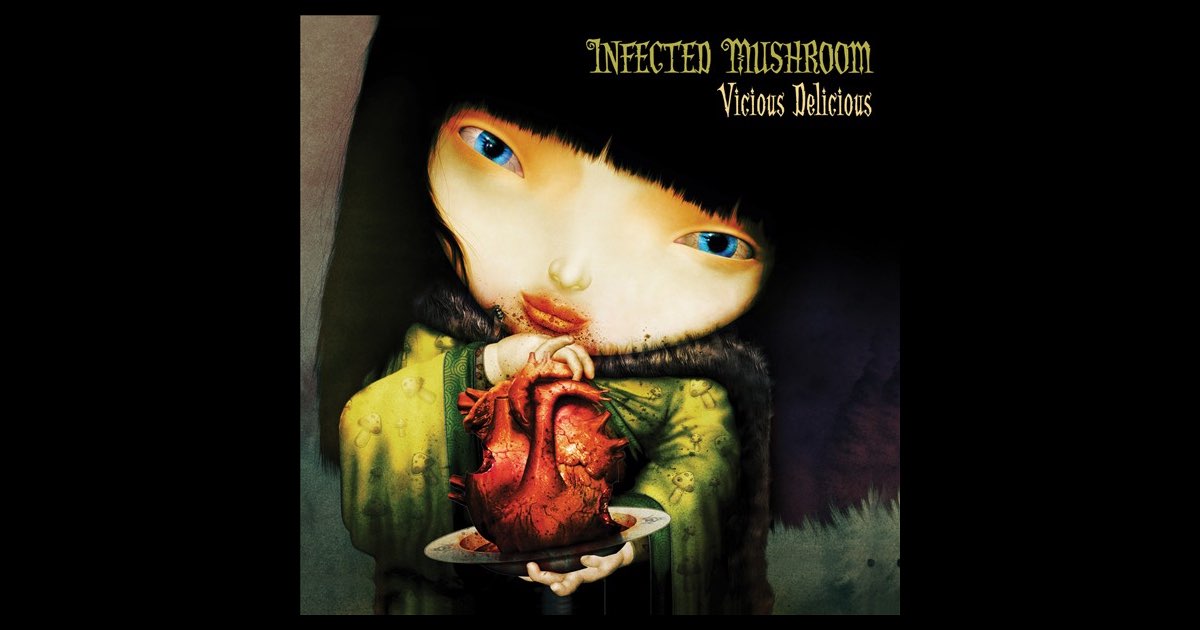 Vicious Delicious - Album by Infected Mushroom - Apple Music