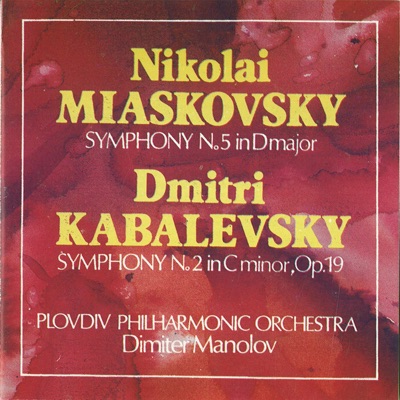Myaskovsky: Symphony No. 5 in D Major, Op. 18 - Kabalevsky: Symphony No. 2 in C Minor, Op. 19