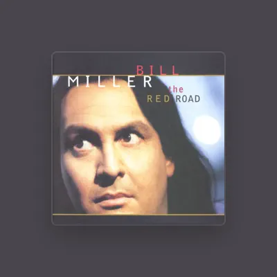 Listen to Bill Miller, watch music videos, read bio, see tour dates & more!