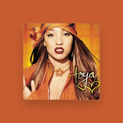 Listen to Toya, watch music videos, read bio, see tour dates & more!