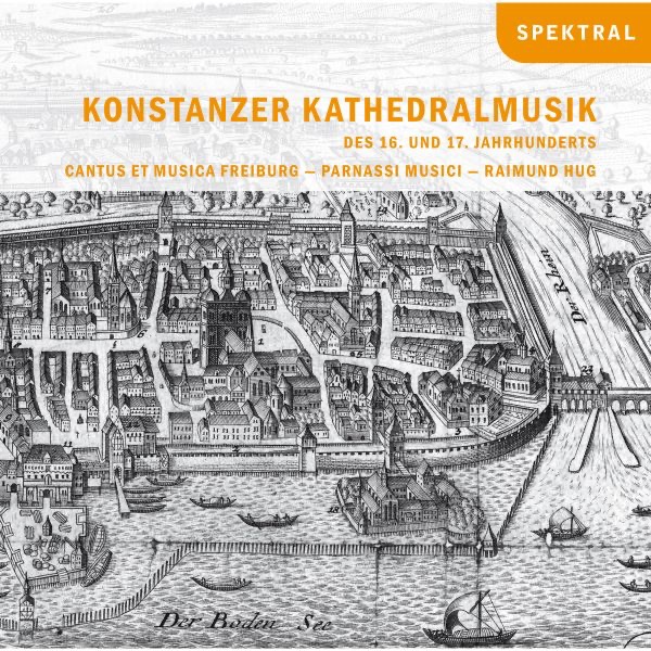 Обложка альбома «Konstanzer Kathedralmusik Des 16. Und 17. Jahrhunderts» — Cantus et musica Freiburg, Parnassi Musici & Raimund Hug