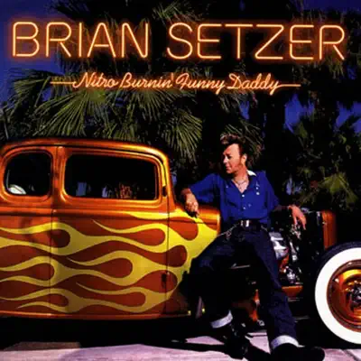 Nitro Burnin' Funny Daddy - Brian Setzer