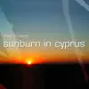 Sunburn In Cyprus - Tried So Many Times