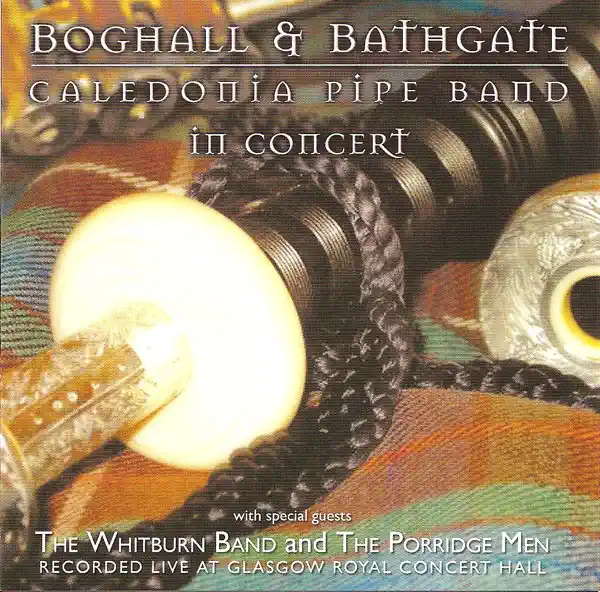 Boghall & Bathgate Caledonia Pipe Band / Slow Ai... — Boghall & Bathgate Caledonia Pipe Band