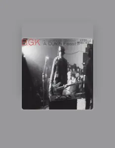 Listen to BGK, watch music videos, read bio, see tour dates & more!