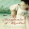 The Glassblower of Murano (Unabridged) - Marina Fiorato