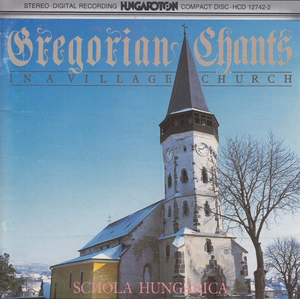 Обложка альбома «Gregorian Chants in a Village Church» — Schola Hungarica & Laszlo Dobszay