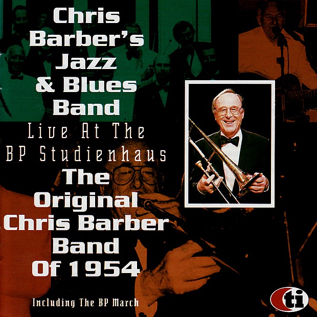 Обложка альбома «Live At the BP Studienhaus» — Chris Barber's Jazz & Blues Band & The Original Chris Barber Band of 1954