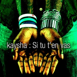Si Tu T'en Vas Kaysha