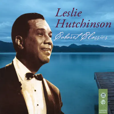 Cabaret Classics - Leslie Hutchinson Cabaret Classics - Leslie Hutchinson