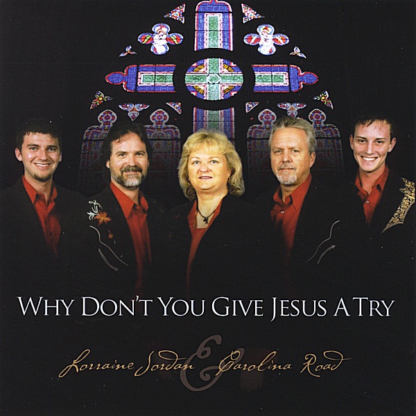 Why Don't You Give Jesus a Try