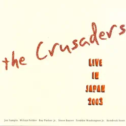 Live In Japan 2003 - The Crusaders Live In Japan 2003 - The Crusaders