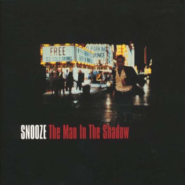 Обложка альбома «The Man In the Shadow» — Snooze